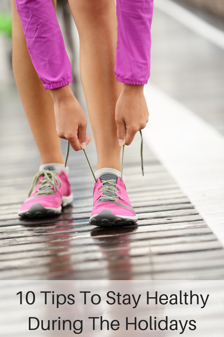 10 Tips To Stay Healthy During The Holidays