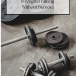 Megan Off The Mat, budget lifestyle blogger shares Strength Training Without Burnout.