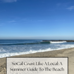 Megan Off The Mat, budget lifestyle blogger shares Socal Coast like a Local: A Summer Guide To The Beach.